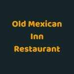 Old Mexican Inn Restaurant Profile Picture