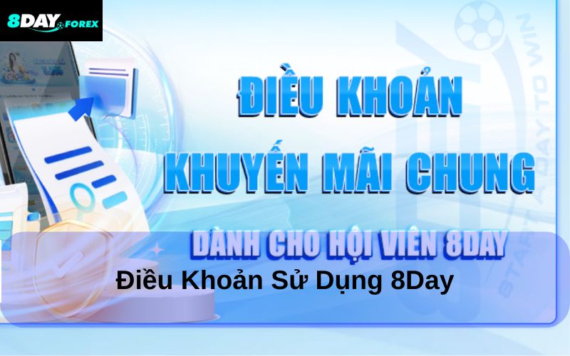 Điều Khoản Sử Dụng 8Day - Thông Tin Hội Viên Nên Biết