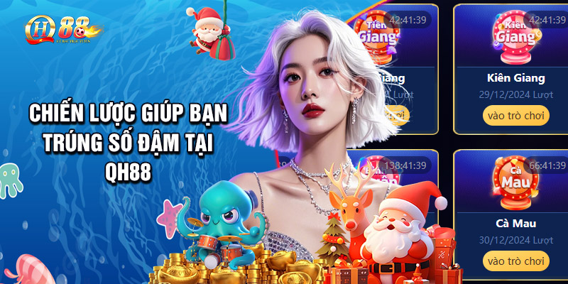 Xổ Số QH88 - Cập Nhật Những Bí Kíp Trúng Hay Ho Nhất