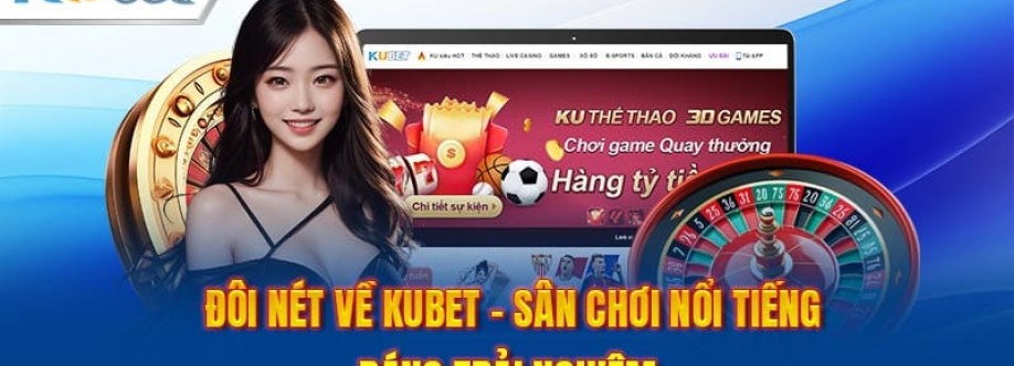 KUBET TRANG CHỦ CHÍNH THỨC NHÀ CÁI KUB Cover Image