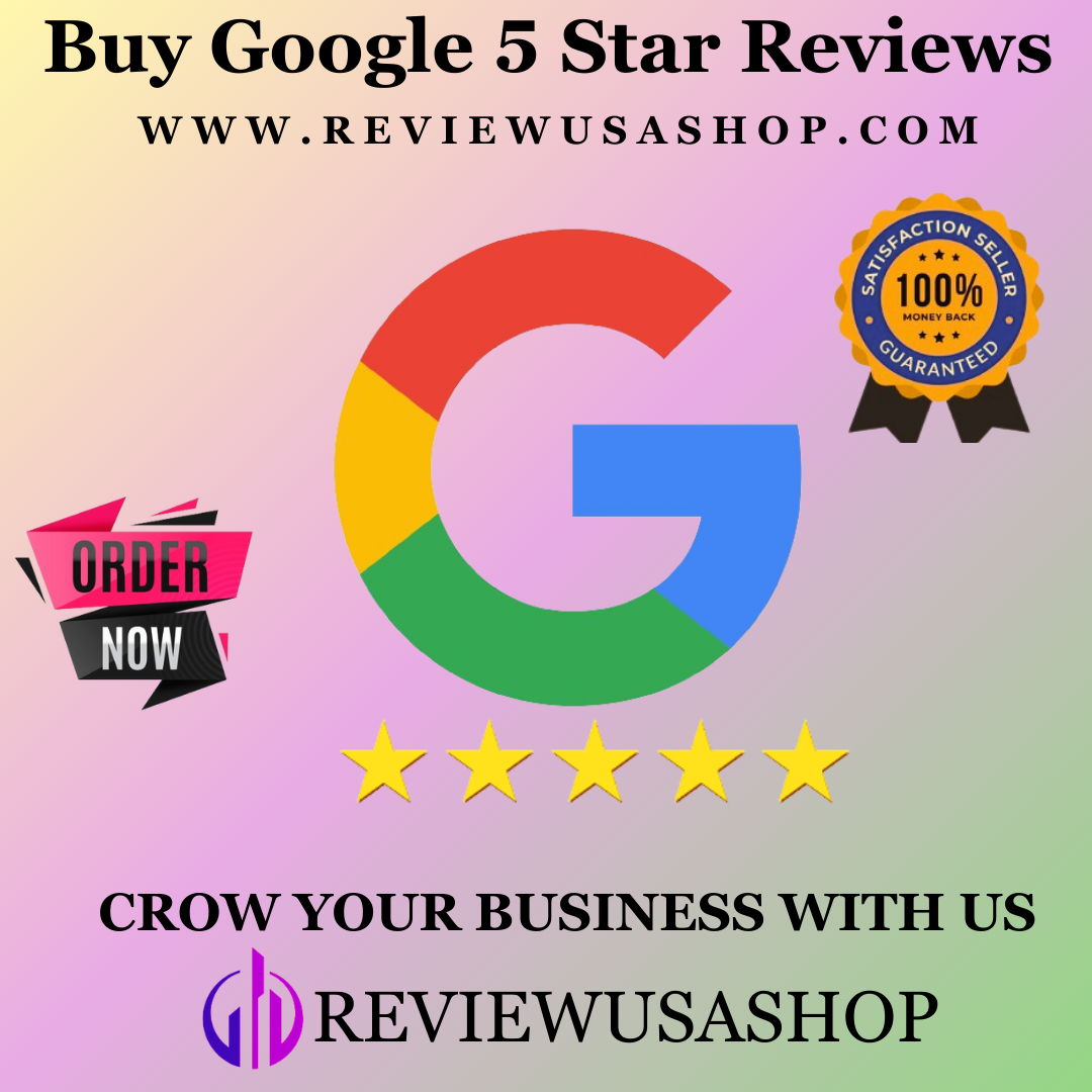 Buy Google 5 Star Review - 100% 5-star Rating Reviews