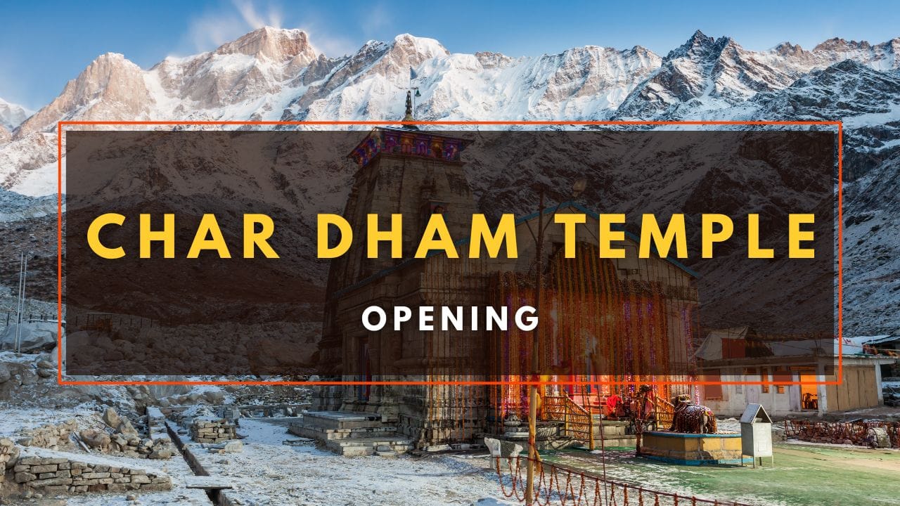 Char Dham Opening Date 2025 – Temple Schedule & Details