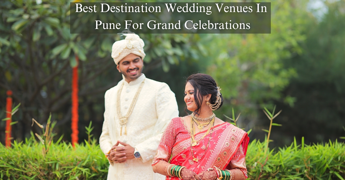 Best destination wedding venues in Pune for Grand Celebrations