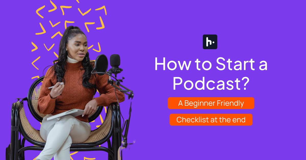 How To Start A Podcast in 2025? + A Beginner Friendly Checklist - Hubhopper Blogs