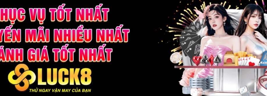 Luck8  Sân chơi cá cược uy tín đẳng cấp hàng đầu Cover Image