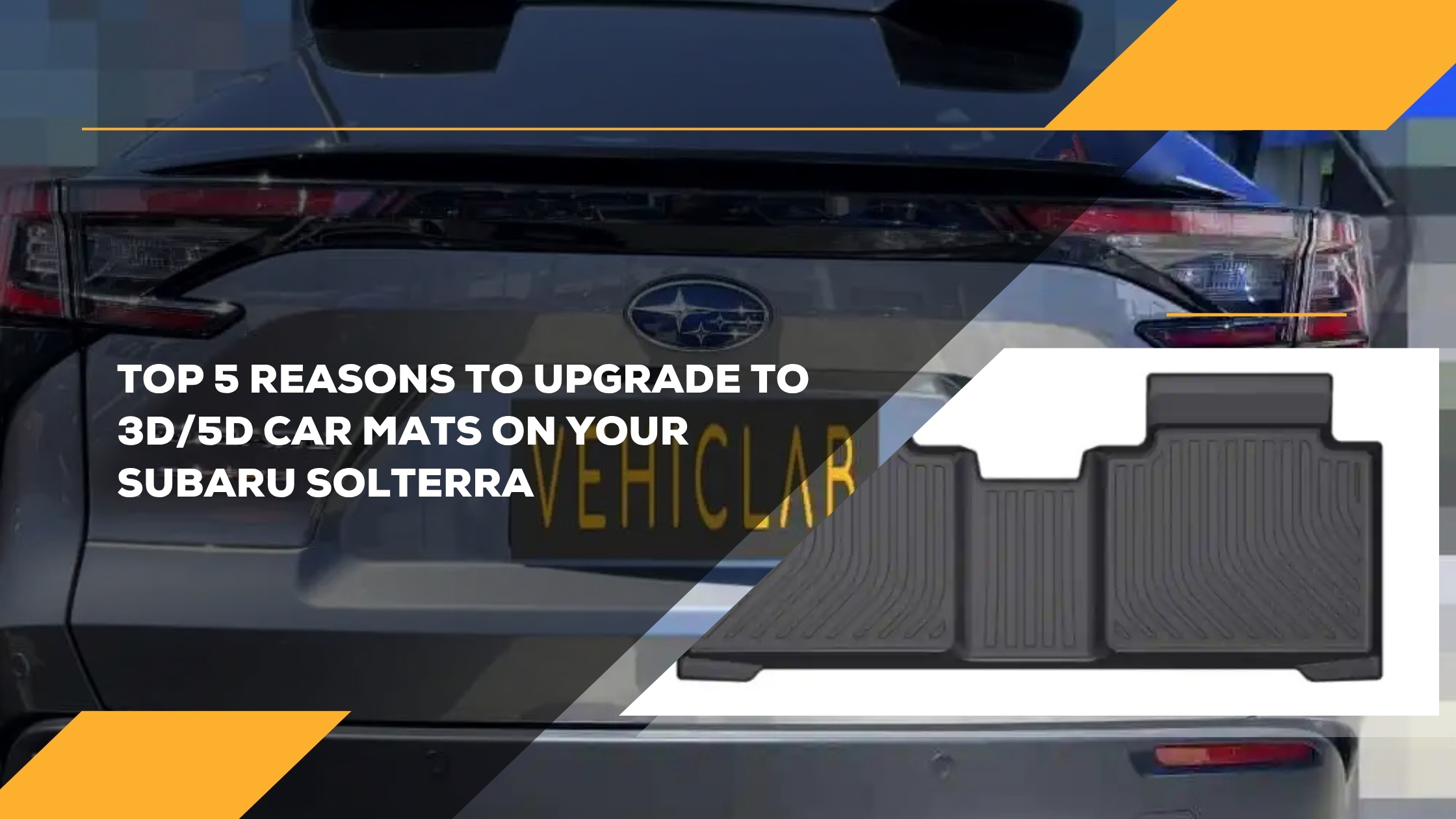 Top 5 Reasons to Upgrade to 3D/5D Car Mats on Your Subaru Solterra – Vehiclab