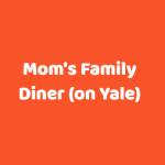 Mom s Family Diner on Yale Profile Picture