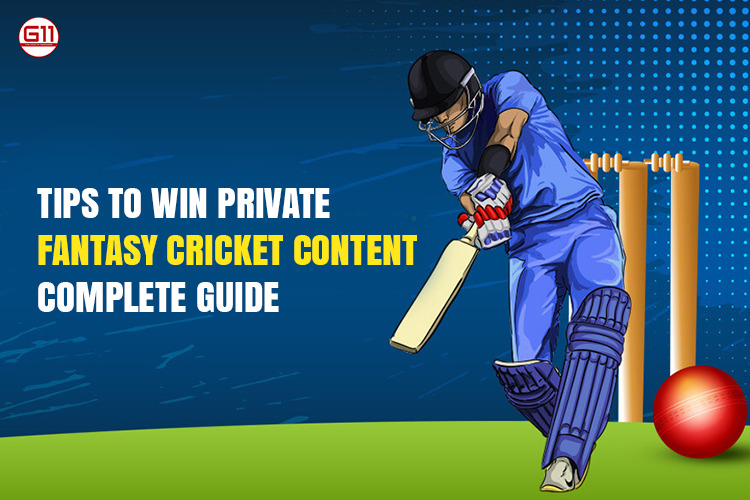 Tips To Win Private Fantasy Cricket Content: Complete Guide