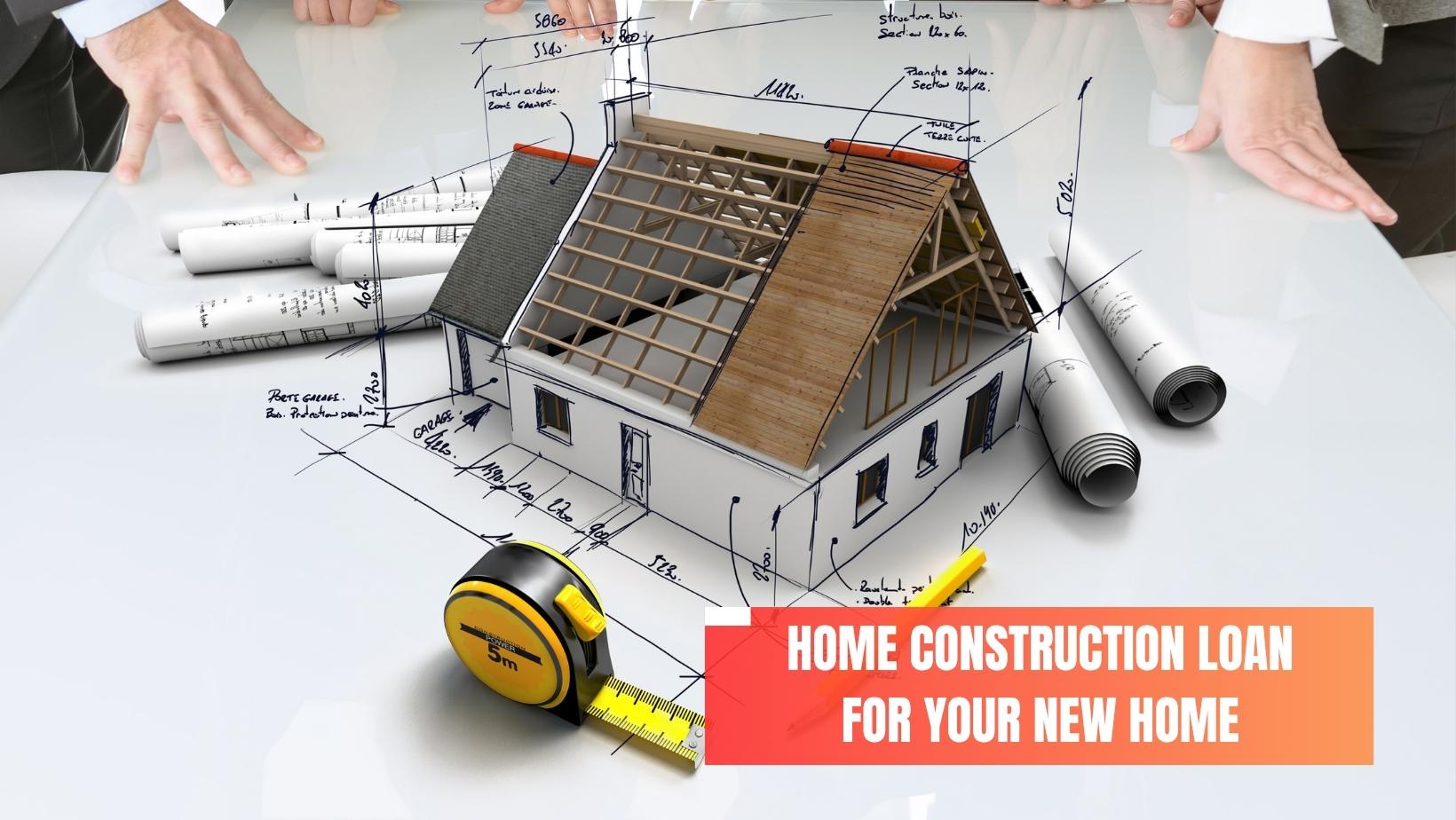 Benefits of Home Construction Loans for Your New Build