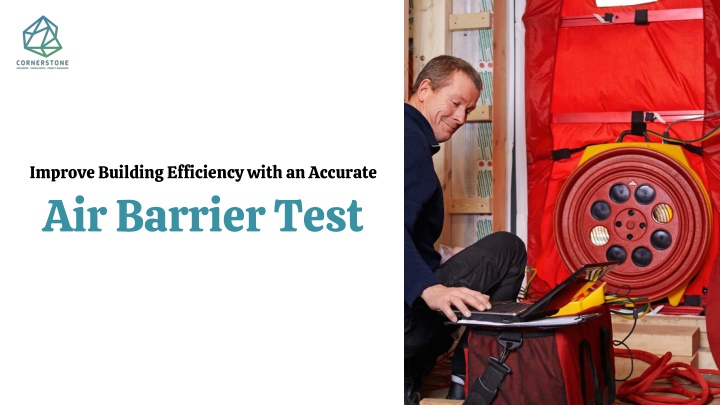 PPT - Improve Building Efficiency with an Accurate  Air Barrier Test PowerPoint Presentation - ID:14372486