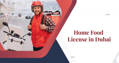Get a License for homemade food delivery business in Dubai