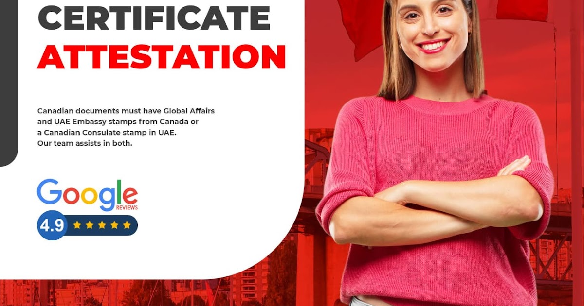 Canada Document Attestation in Dubai – Verified by Benchmark Attestation Services