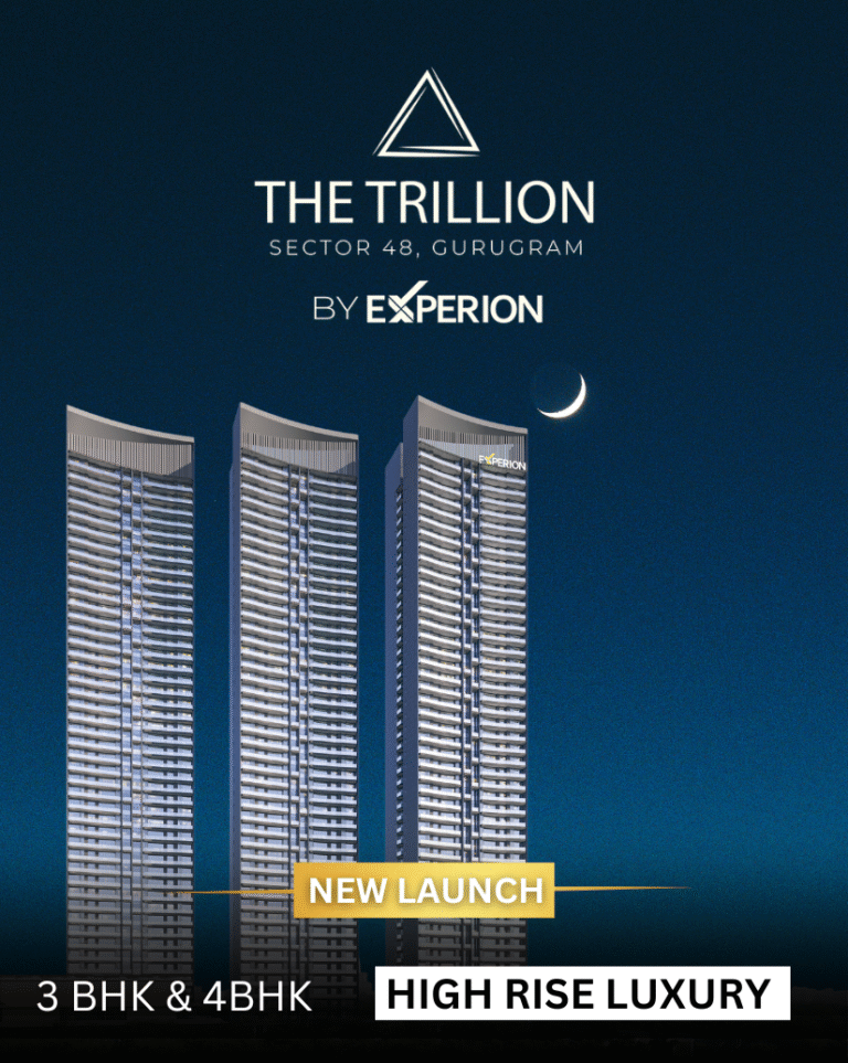 Experion The Trillion Sector 48 Gurgaon |3 & 4 BHK Luxury Homes