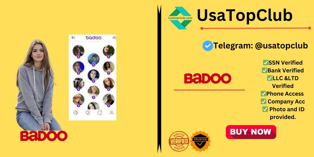 Buy Badoo Account 100% -USA ,UK,CNA ,Badoo