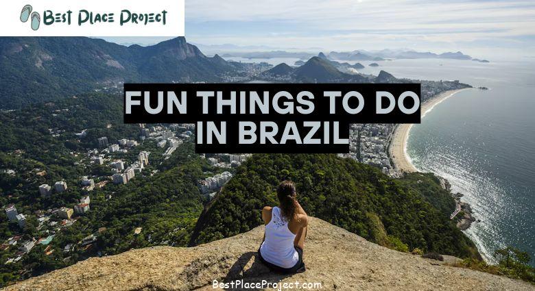 Top Fun Things in Brazil for Travelers