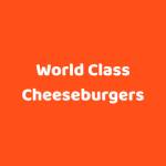 World Class Cheeseburgers Profile Picture