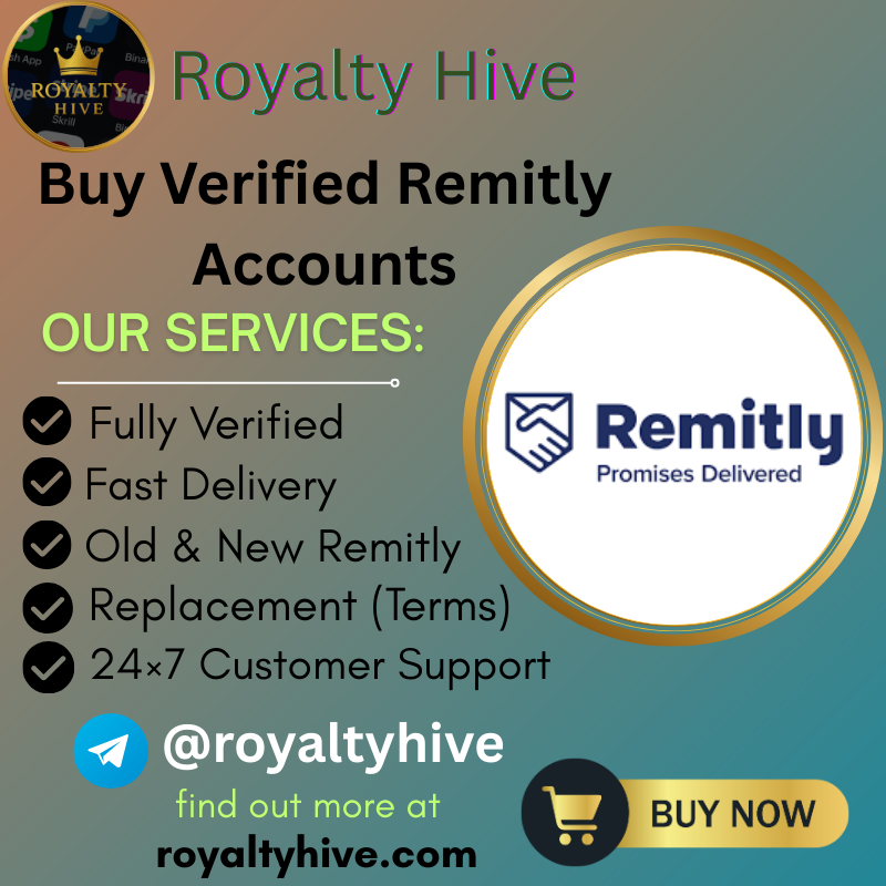 Buy Verified Remitly Accounts - royaltyhive.com