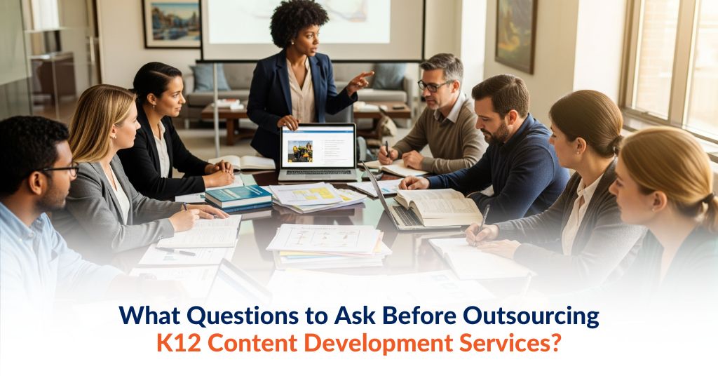 What Questions to Ask Before Outsourcing K12 Content Development Services? - QA Solvers
