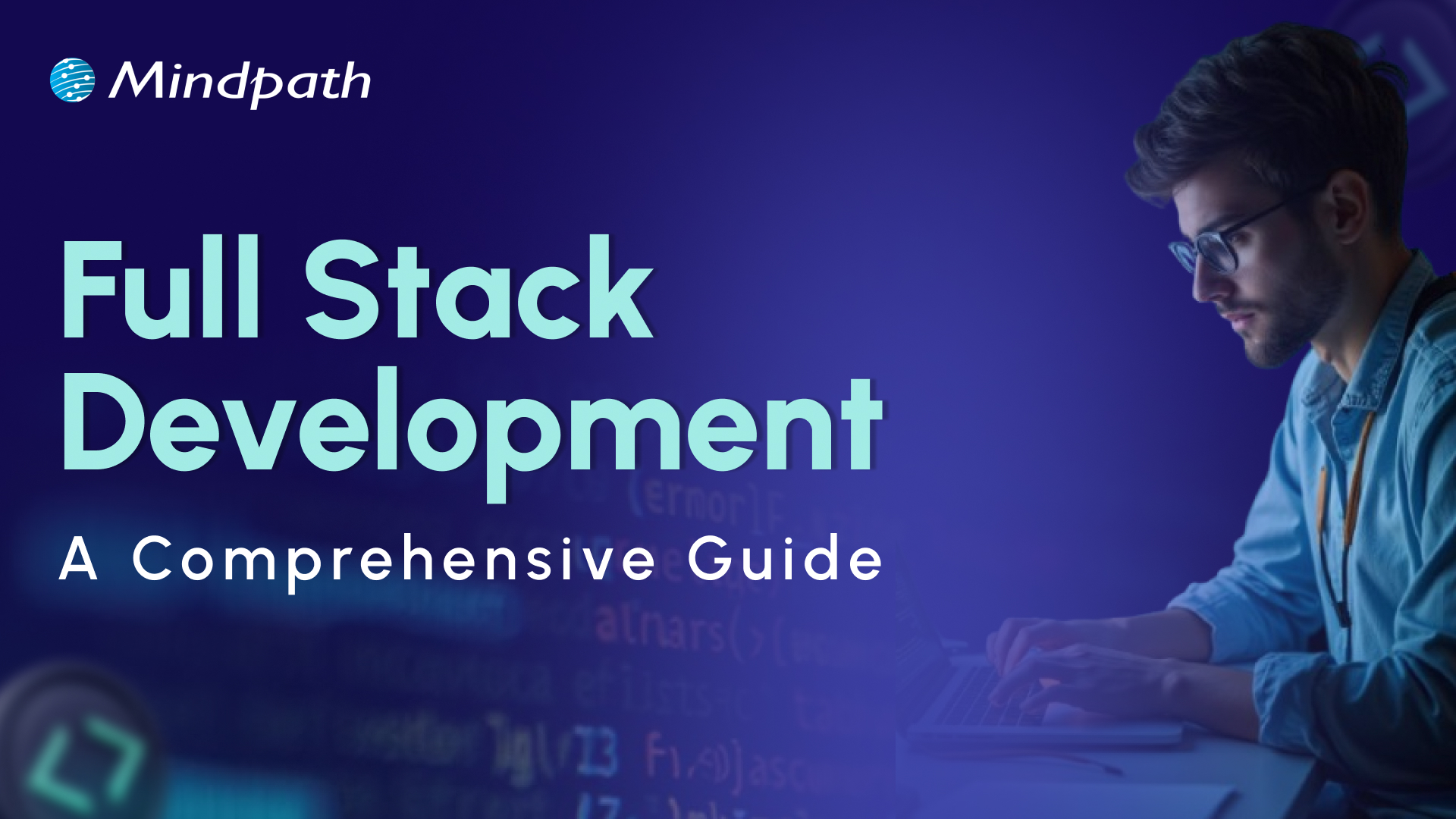 Full Stack Development - A Complete Guide for Businesses