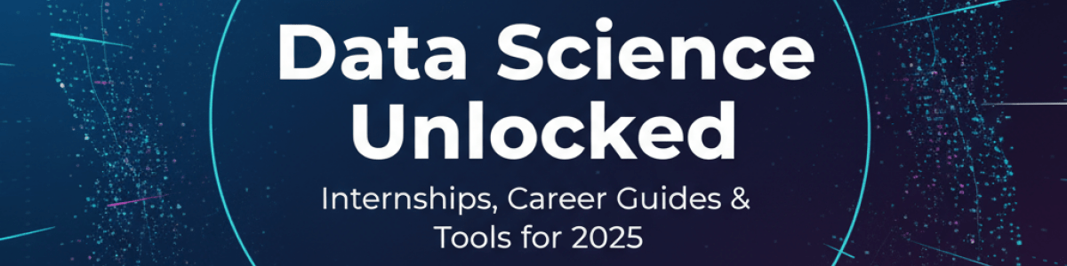 Data Science Unlocked: Internships, Roles & Essential Tools for 2025 | A Listly List
