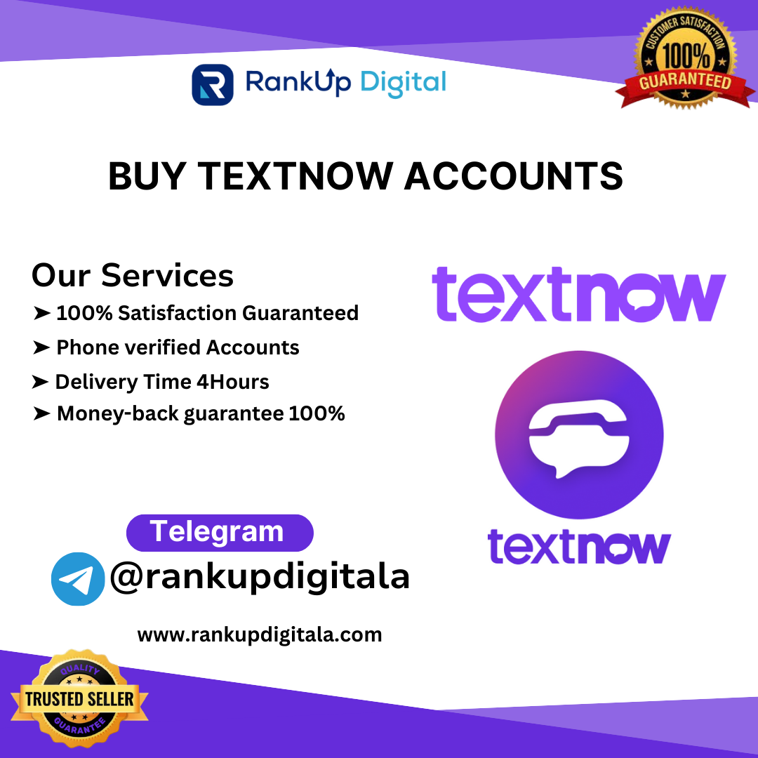 Buy TextNow Accounts | TextNow 100% High Quality Service