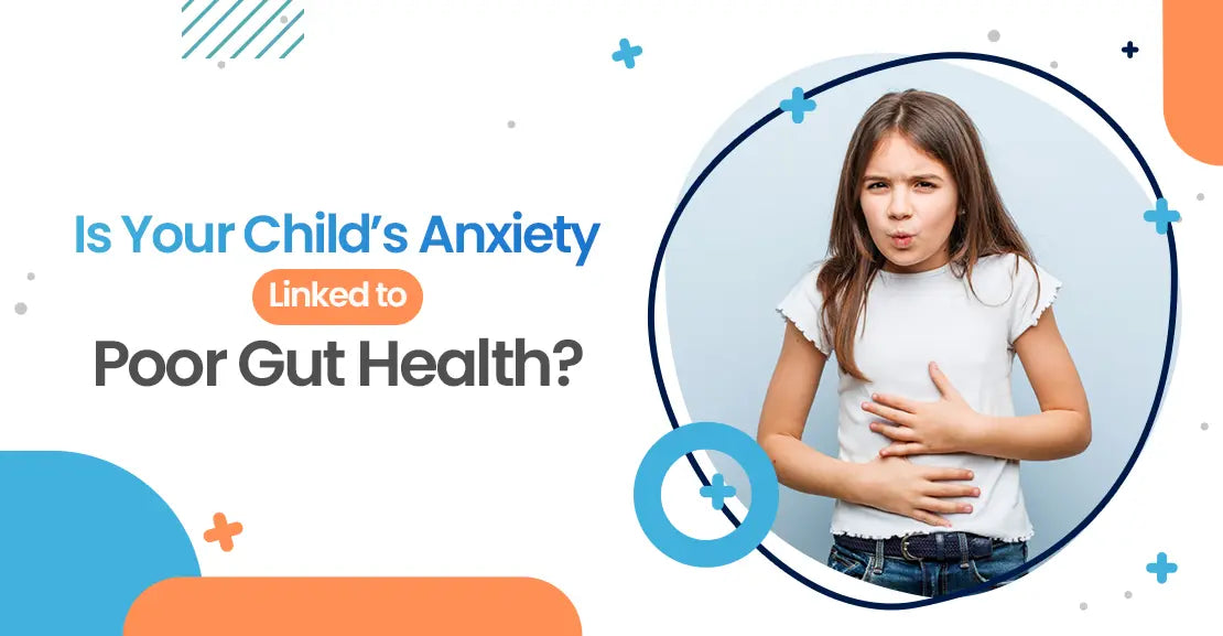 Probiotics for Gut Health: Kids’ Anxiety Link