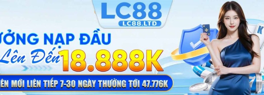 LC88 Đặc Quyền Thương Hiệu Nhà Cái LC88 Xanh Chín Tặng Nạp  Cover Image