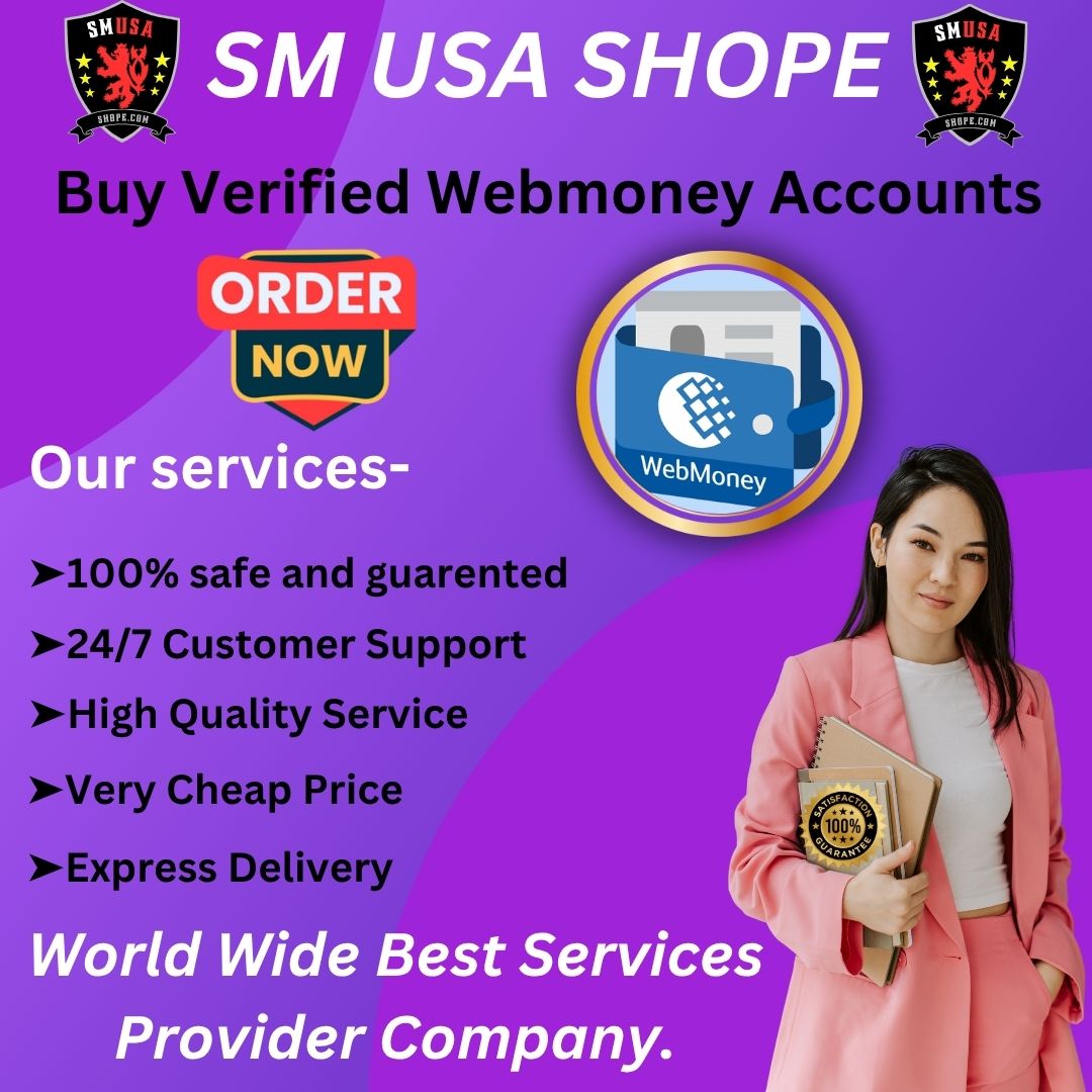 Buy Verified Webmoney Accounts - High Quality Services