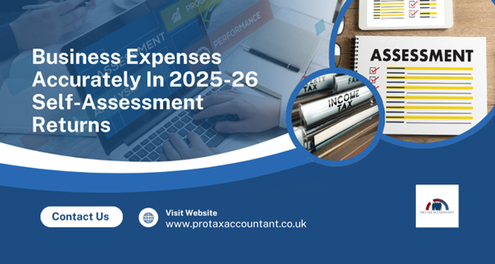 Business Expenses Accurately In 2025-26 Self-Assessment Returns