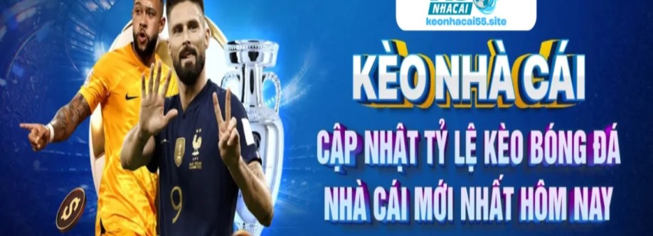 KÈO NHÀ CÁI 55  NƠI CUNG CẤP KÈO XANH CHÍN NHẤT 2025 Cover Image