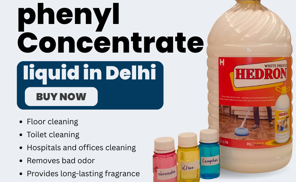 Phenyl Concentrate Liquid in Delhi – The Ultimate Cleaning Solution for Every Space