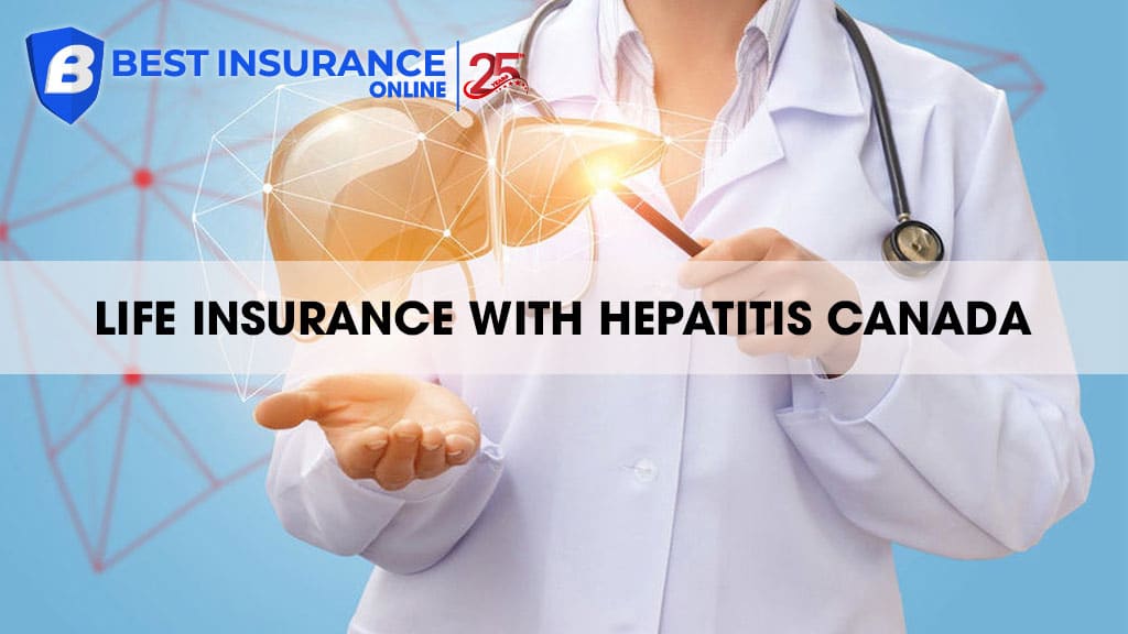 Can You Get Life Insurance with Hepatitis in Canada 2025?