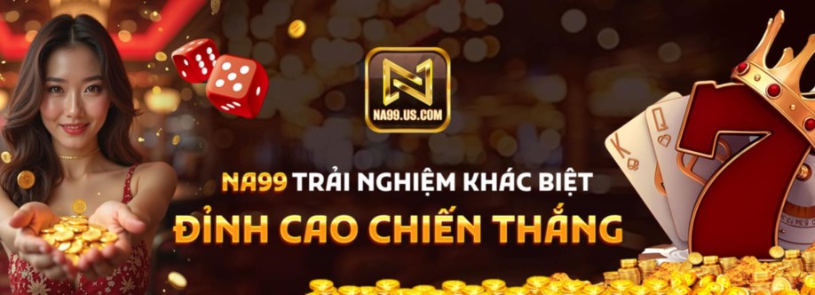 Na99 Thế Giới Giải Trí Cá Cược Đỉnh Cao Cover Image