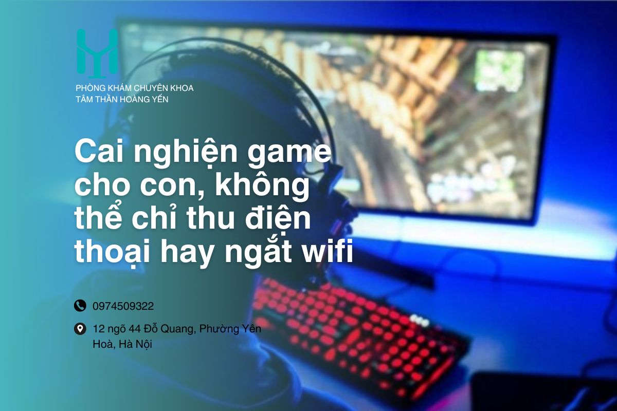 Cai nghiện game cho con, không thể chỉ thu điện thoại hay ngắt wifi