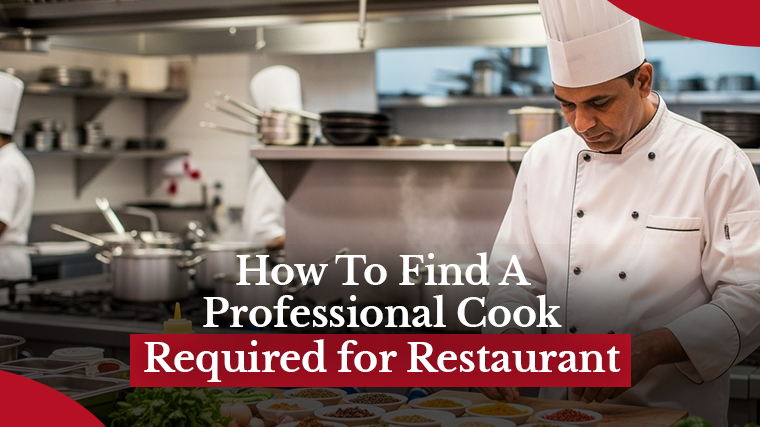 Hire a Professional Cook for Home or Restaurant