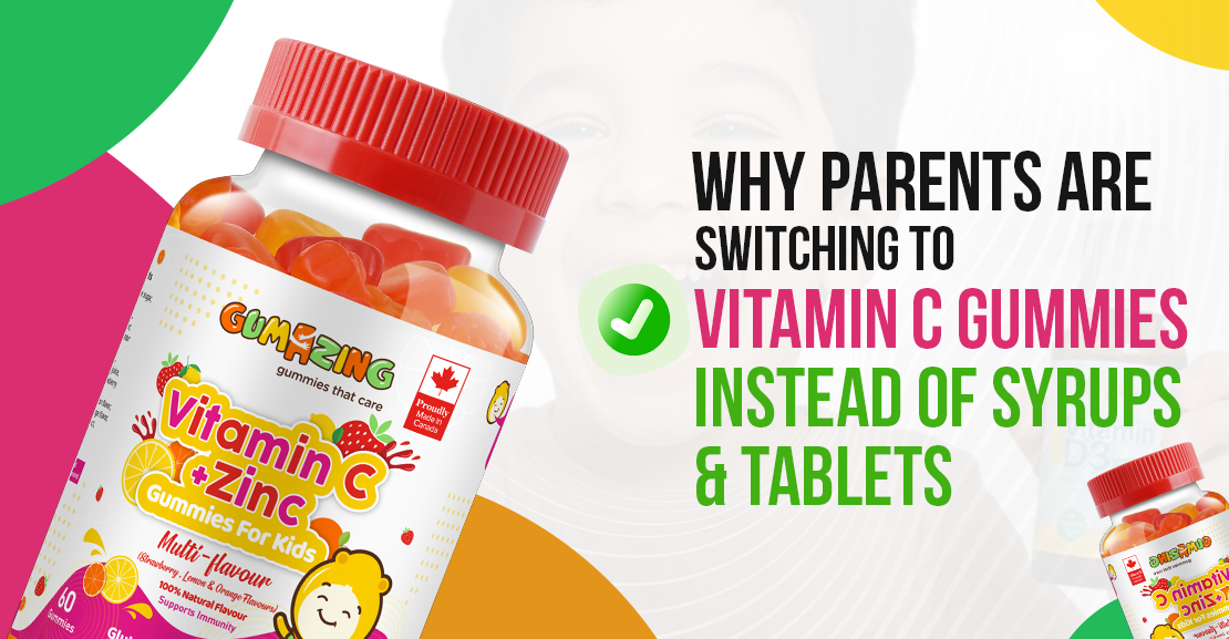 Why Parents Prefer Vitamin C Gummies Over Syrups & Tablets