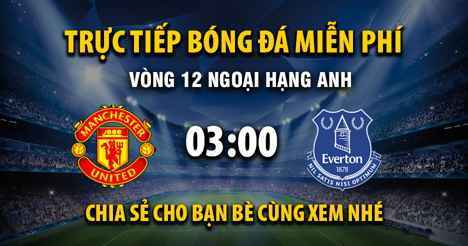 Link trực tiếp Manchester United vs Everton 03:00 ngày 25/11/2025 - Cakhiazxc.cc