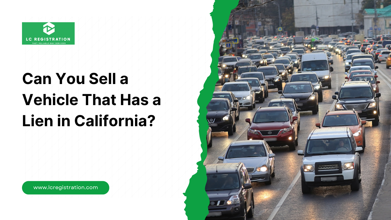 How to Successfully Sell Lien Sale Vehicle in California?