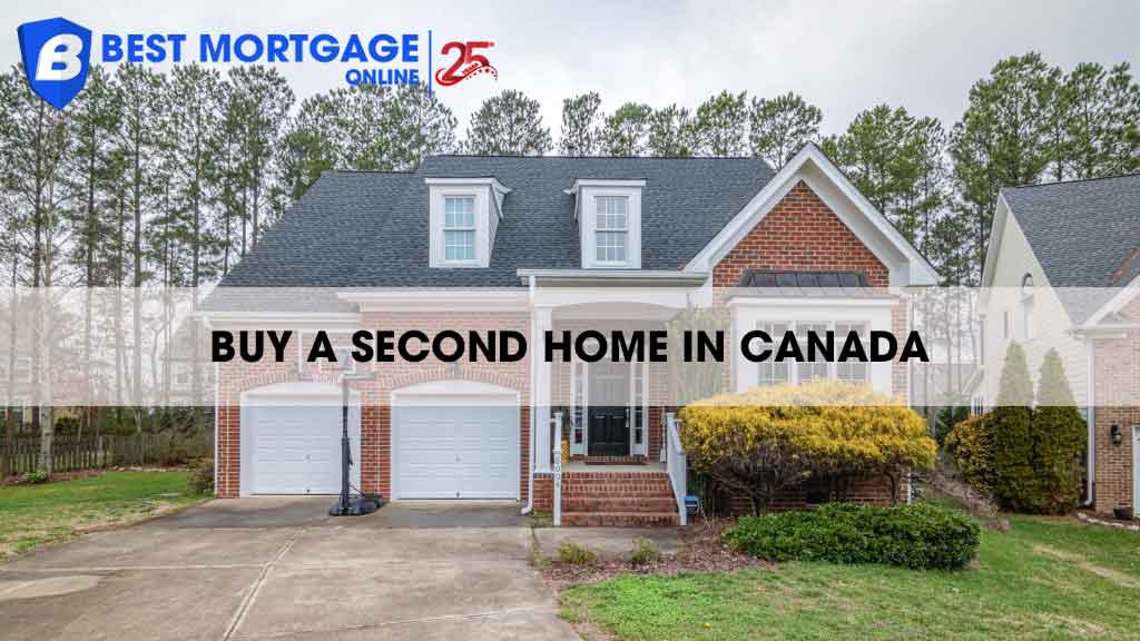 How To Buy A Second Home In Canada? A Guide For 2025
