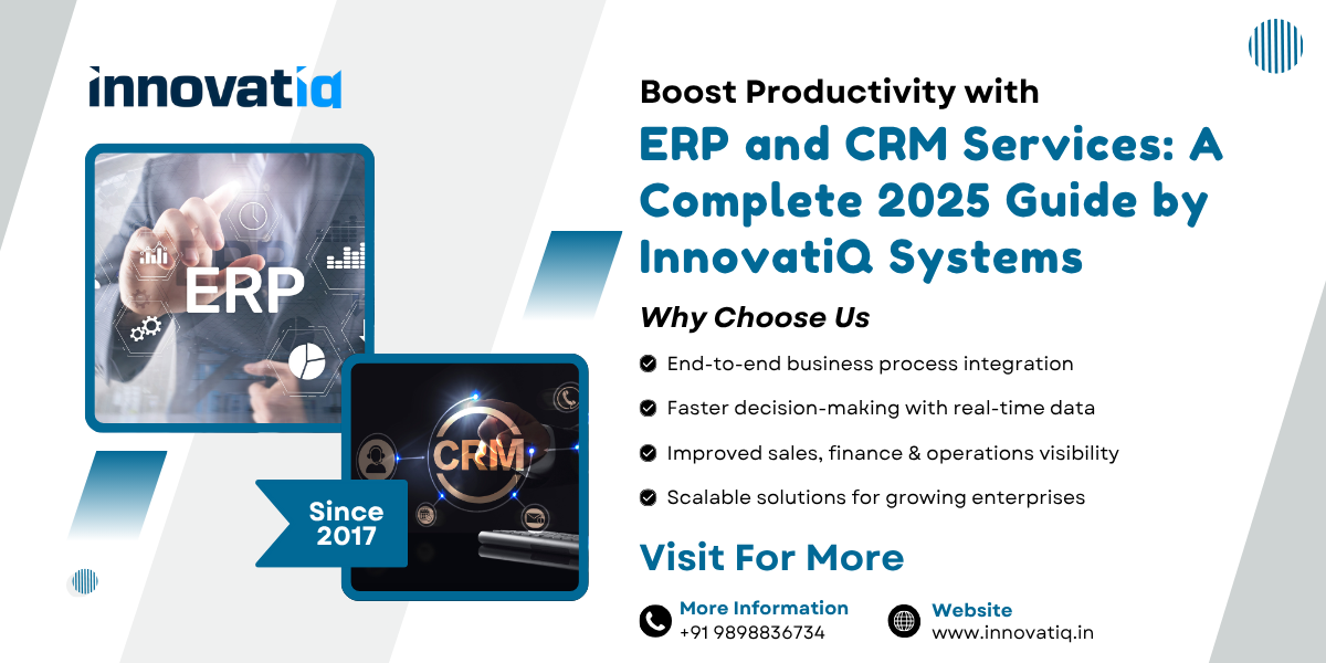 Boost Productivity with ERP and CRM Services: A Complete 2025 Guide by InnovatiQ Systems | by INNOVATIQ SYSTEMS PVT. LTD | Nov, 2025 | Medium