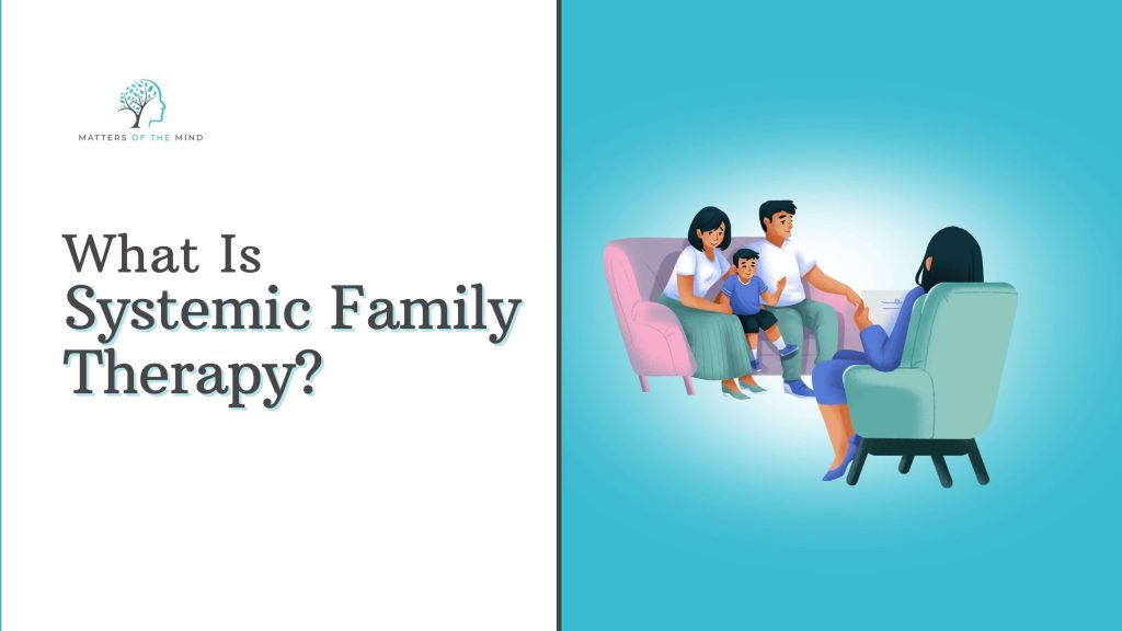 What Is Systemic Family Therapy & How It Supports Relationships