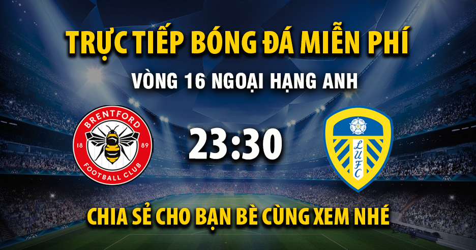 Link trực tiếp Brentford vs Leeds United 23:30, ngày 14/12 - Xoilac365.tv