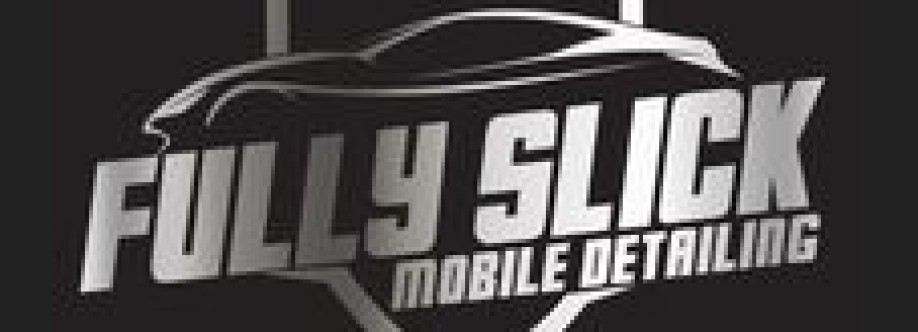 FULLY SLICK MOBILE DETAILING Cover Image