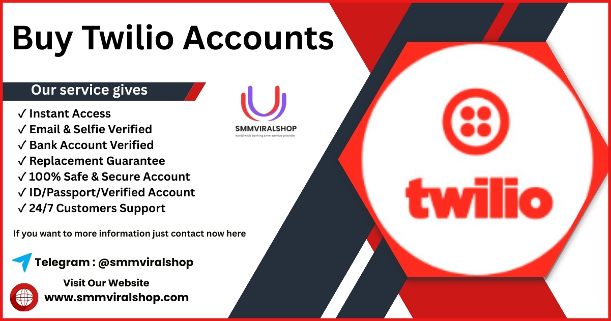 Buy Twilio Accounts - 100% Fast & Secure Messaging Access