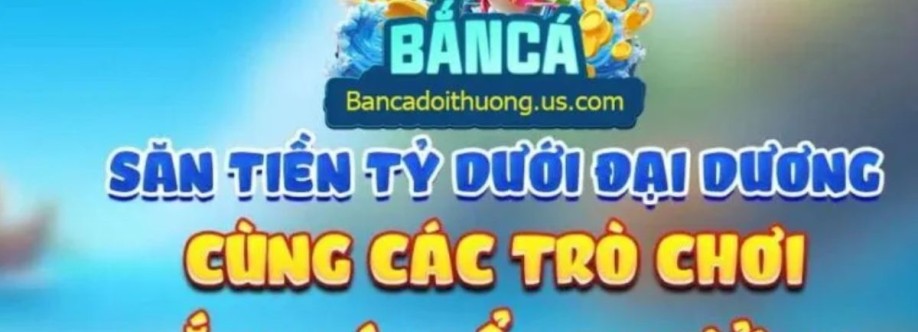 Game Bắn Cá Đổi Thưởng Uy Tín Cover Image