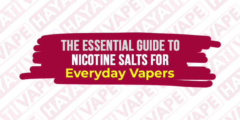 Nicotine Salts 101: Basics Every Vaper Should Know