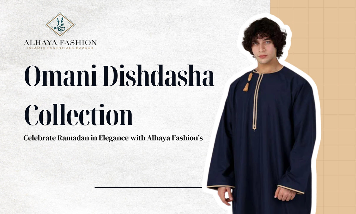 Celebrate Ramadan with Alhaya Fashion Omani Dishdasha