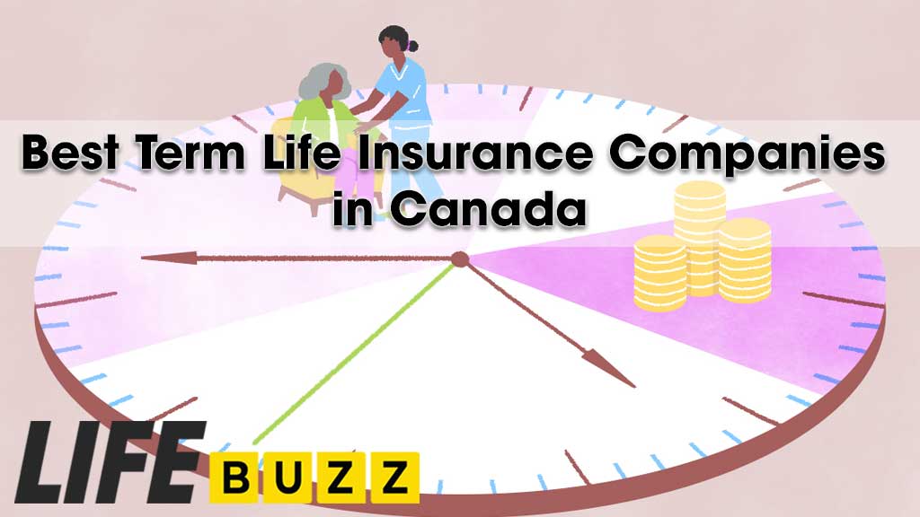 Best Term Life Insurance Companies In Canada - LifeBuzz - Life Insurance News - Trends - Insights In Canada