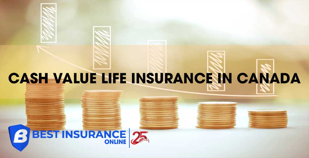 What is Cash Value Life Insurance? Guide For Canadian